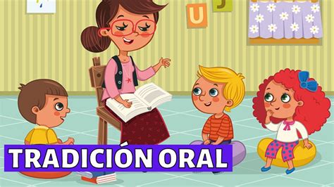 ¿qué Es La TradiciÓn Oral Tipos Y Ejemplos Youtube