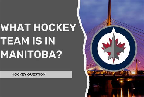 What Hockey Team Is in Manitoba? (Pro, University, Juniors) – Hockey ...