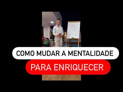 Como Mudar A Mentalidade Para Enriquecer YouTube