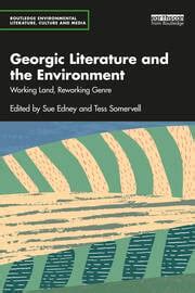 Georgic Literature and the Environment: Working Land, Reworking Genre