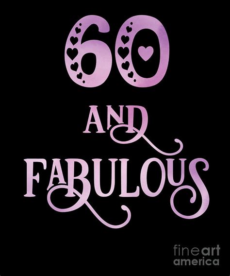 Women 60 Years Old And Fabulous 60th Birthday Party Print Digital Art