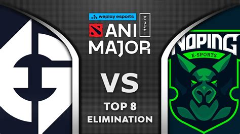 EG Vs NOPING NA Vs SA ELIMINATION ANIMAJOR 2021 WePlay Dota 2