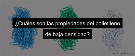 Usos Del Polietileno Caracter Sticas Y Propiedades Incorruptible