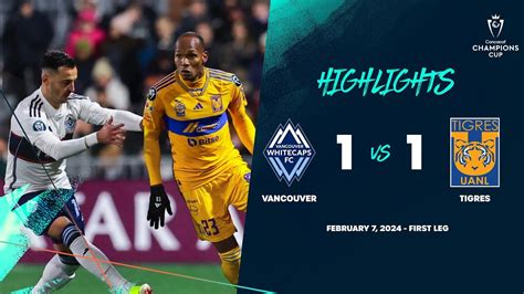 Champions Cup Vancouver 1 1 Tigres Round One ConcaChampions 2024