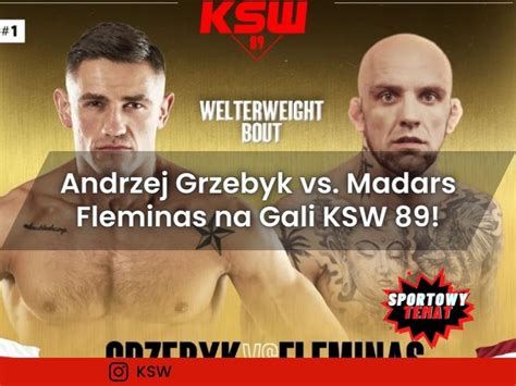 Andrzej Grzebyk Vs Madars Fleminas Na Gali Ksw Sportowy Temat