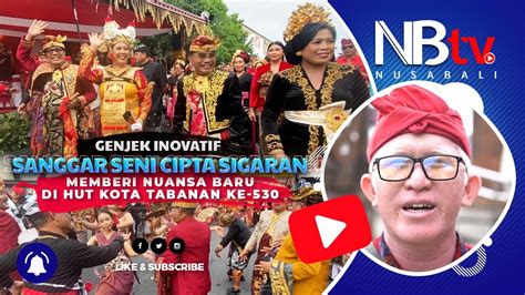 Genjek Inovatif Sanggar Seni Cipta Sigaran Memberi Nuansa Baru Di Hut