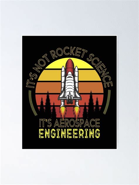 It S Not Rocket Science It S Aerospace Engineering Gift Poster By