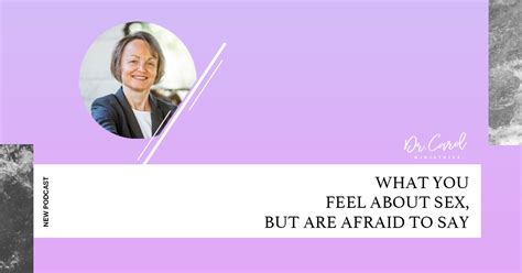Everything Christians Want To Know About Sex But Are Afraid To Ask Dr Carol Ministries