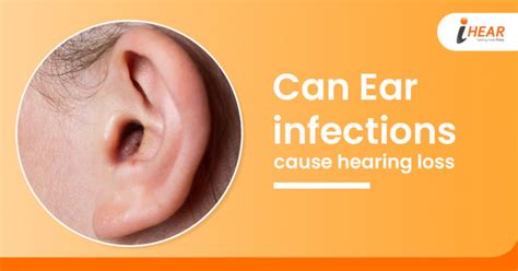 Can Ear Infections Cause Hearing Loss Ihear Hearing Loss Treatment