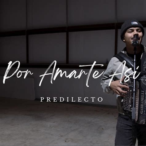 Por Amarte Asi Song And Lyrics By Predilecto Spotify