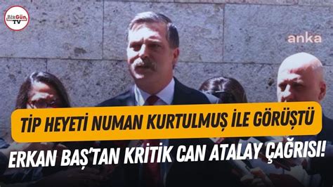 Numan Kurtulmu Ile G R En Erkan Ba Tan Fla Can Atalay A R S