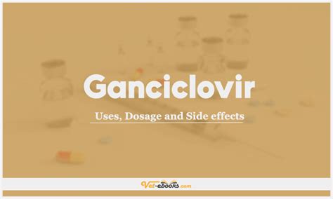 Ganciclovir Dose For Dogs & Cats | Vet Drugs List