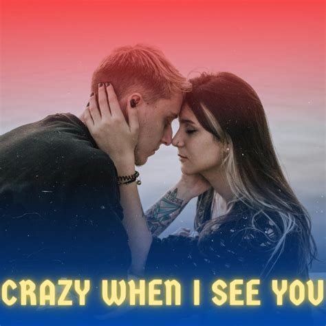 Crazy When I See You Single By Glow Wave Spotify