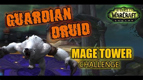 Guardian Druid PoV 951 Ilvl Tank Mage Tower Artifact Challenge