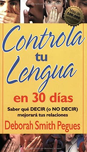 Controla Tu Lengua En D As Spanish Edition Pegues Deborah