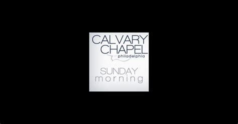 Calvary Chapel of Philadelphia - Sunday Morning Teaching by Joe Focht ...