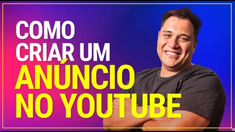 Como Anunciar No Youtube 2021 Tutorial Passo A Passo Youtube