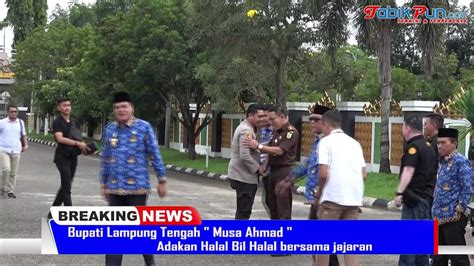 Bupati Lamteng Musa Ahmad Gelar Halal Bihalal YouTube