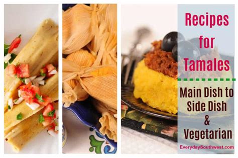 Recipes for Tamales - Everyday Southwest