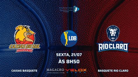 BASQUETE AO VIVO Caxias SC X Rio Claro SP LDB Liga De