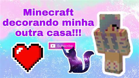 Minecraft Decorando Minha Casa YouTube