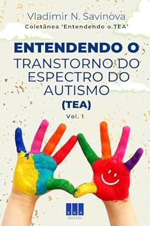 Entendendo O Transtorno Do Espectro Do Autismo TEA Entendendo O TEA