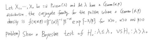 Solved Let X1 Xn be iid Poisson λ and let λ have a Gamm Chegg