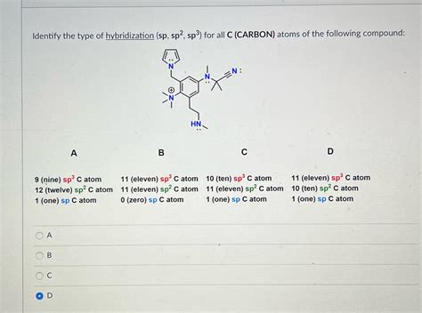 Solved Identify The Type Of Hybridization Sp Sp2 Sp3 For All C