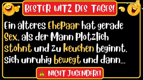 Bester Witz Des Tages Ein Lteres Ehepaar Hat Gerade Sex T Glich Witzige Videos Youtube