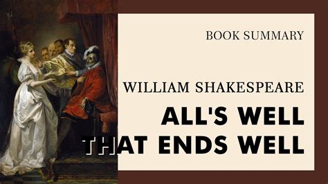 William Shakespeare All S Well That Ends Well Summary Youtube