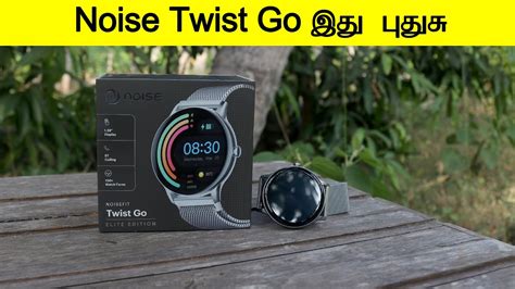 Noise NoiseFit Twist Go Elite Edition Unboxing And Review YouTube