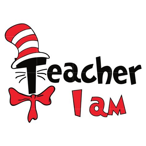 Teacher I Am Dr Seuss Svg Dr Seuss Quotes Digital File Svgtrending