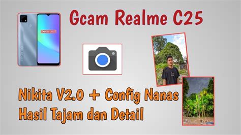 Gcam Realme C25 Terbaru Gcam Nikita V2 0 Config Nanas Hasil Tajam