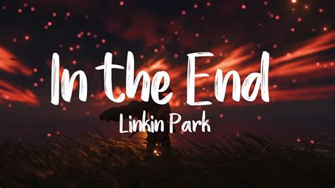 In The End Linkin Park Lyrics Vietsub ♫ Youtube