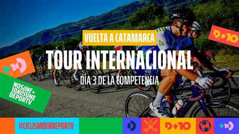 Tour Internacional Vuelta A Catamarca En Vivo D A De