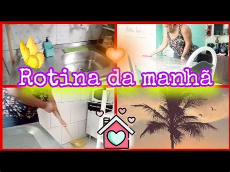 Rotina da manhã Limpeza e organização YouTube