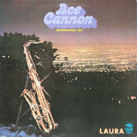 Ace Cannon - Incomparable Sax (1981, Vinyl) | Discogs