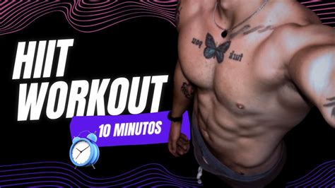 HAZ ESTO SI QUIERES QUEMAR GRASA CARDIO HIIT WORKOUT 10 MINUTOS YouTube