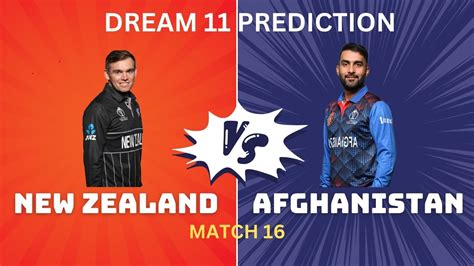 NZ Vs AFG Dream11 Prediction My11Circle Today Match 16 Cricupdates