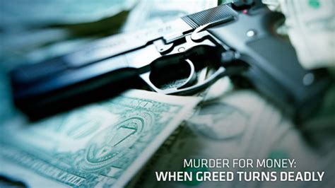 Murder for Money: When Greed Turns Deadly 