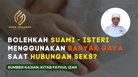 Gaya Bersetubuh Yang Diperbolehkan Dalam Islam Fathul Izar Part I