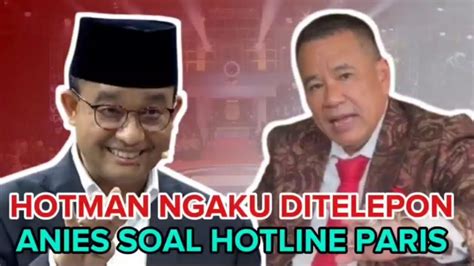 Hotman Paris Mengaku Ditelepon Anies Soal Hotline Paris Youtube