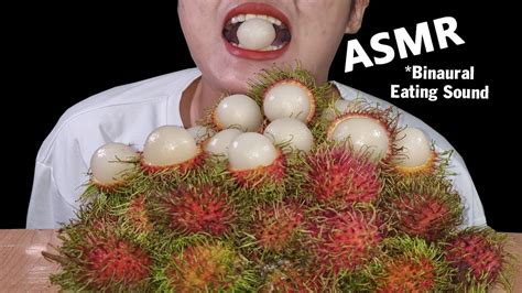 Asmr Exotic Fruit Rambutan Binaural Chôm Chôm Eating Sounds No Talking Thao Asmr Youtube