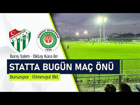 Bursaspor Etimesgut Belediyespor Ma N Canl Yay N Youtube