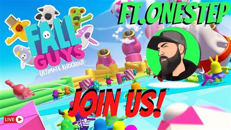 Play Fall Guys With Us Ft Onestep Livestream Fallguys Onestep