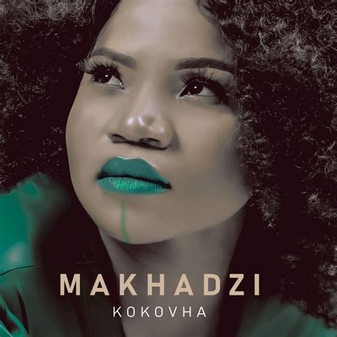 Makhadzi - Kokovha (Album) • DOWNLOAD MP3