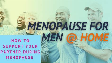 How To Support Your Partner During Menopause Menopause For Men At