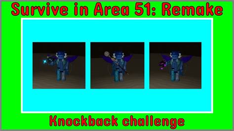 Survive In Area 51 Remake Knockback Weapons Only Challenge YouTube