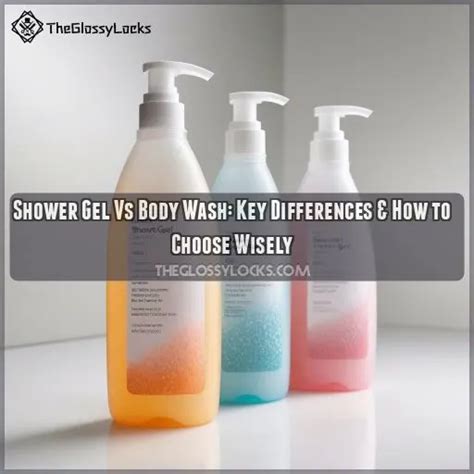 Shower Gel Vs Body Wash Key Differences How To Choose Wisely