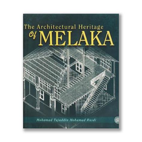 The Architectural Heritage Of Melaka By Tajuddin Rasdi Riwayat